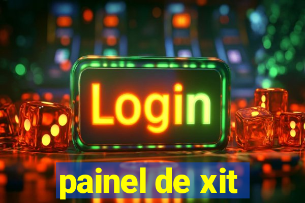 painel de xit